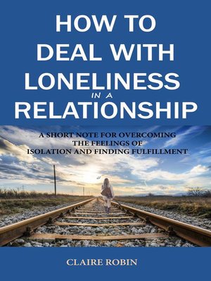 cover image of How to Deal with Loneliness in a Relationship